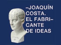 'Joaquín costa. el fabricante de ideas'. biblioteca nacional, Madrid