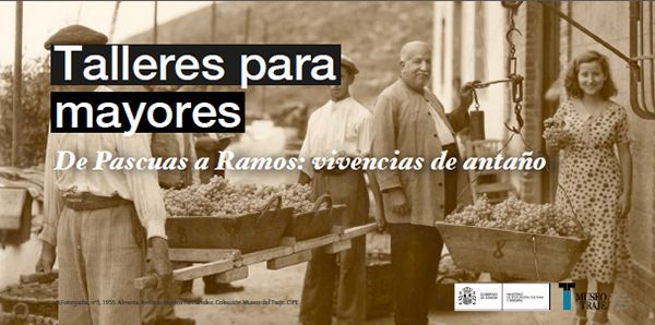 Talleres para mayores: 'De Pascuas a Ramos: vivencias de antaño'