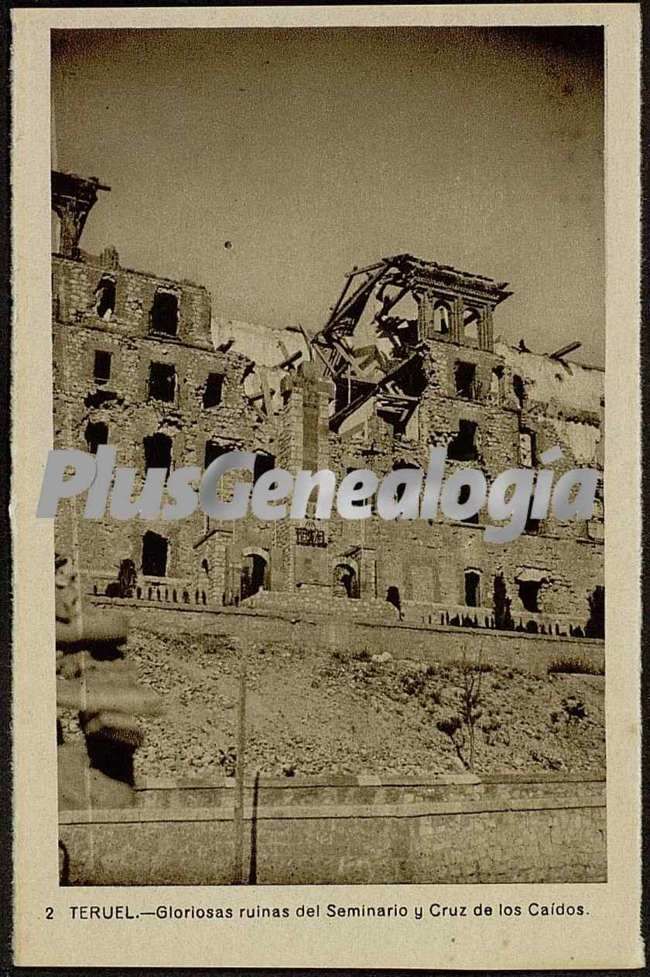 Gloriosas ruinas del seminario y cruz de los caídos de teruel
