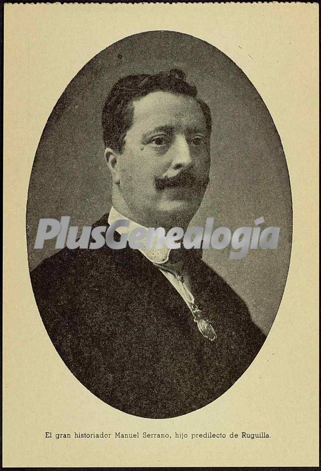 El gran historiador manuel serrano, hijo predilecto de ruguilla (guadalajara)