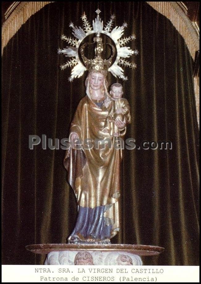 Nuestra señora la virgen del castillo, patrona de cisneros (palencia)