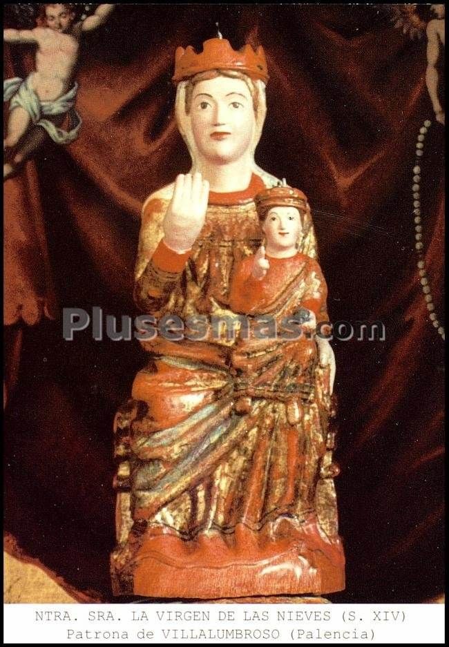Nuestra señora la virgen de las nieves s. xiv, patrona de villalumbroso (palencia)