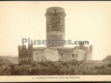 Ver fotos antiguas de castillos en CALDES D'ESTRACH